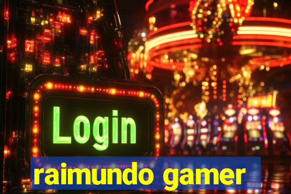 raimundo gamer